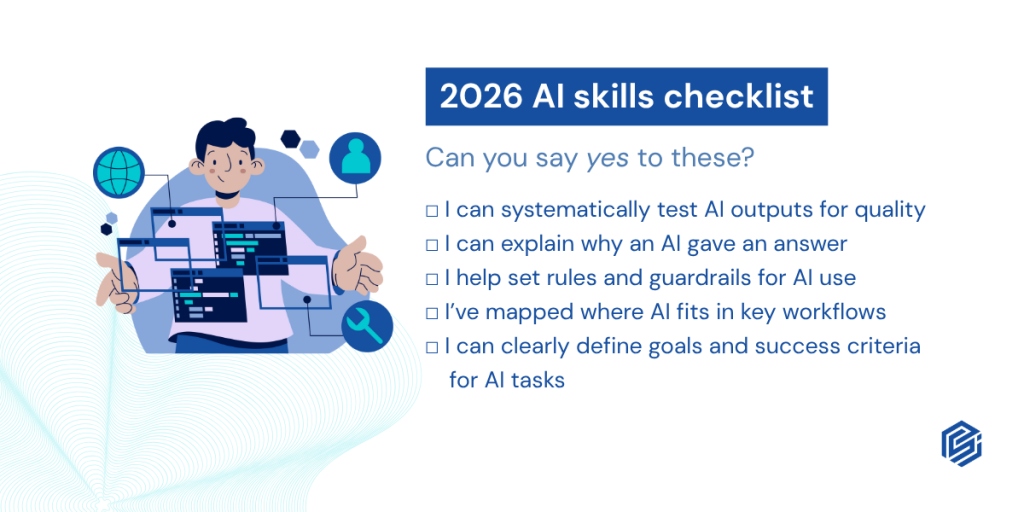 Slide titled '2026 AI skills checklist: Can you say yes to these?' with checkboxes for testing AI outputs for quality, explaining why an AI gave an answer, setting rules and guardrails, mapping where AI fits in workflows, and defining clear goals and success criteria for AI tasks